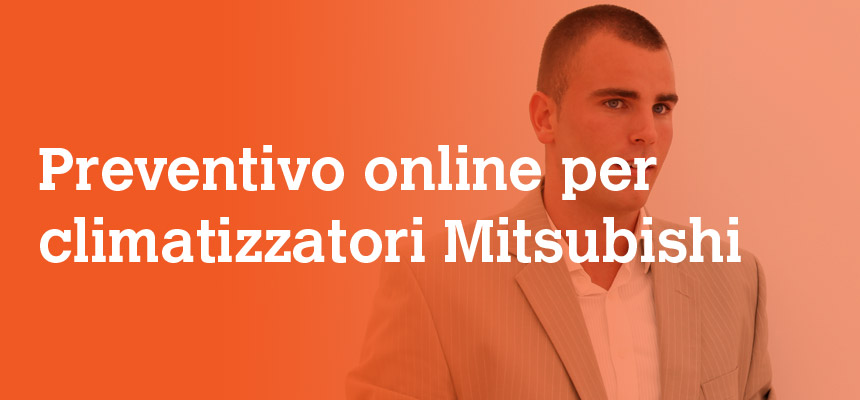 preventivo online per climatizzatori mitsubishi